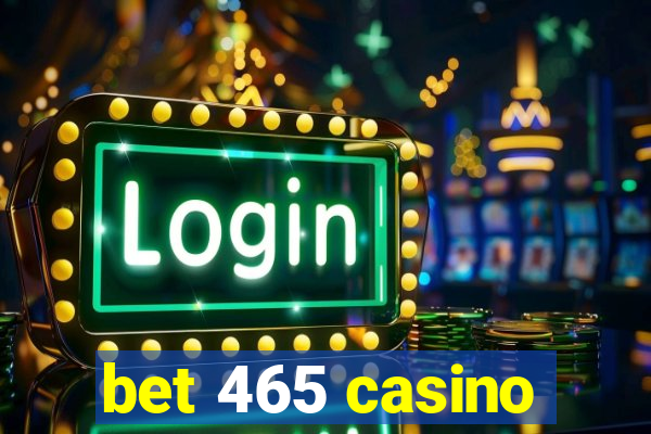 bet 465 casino